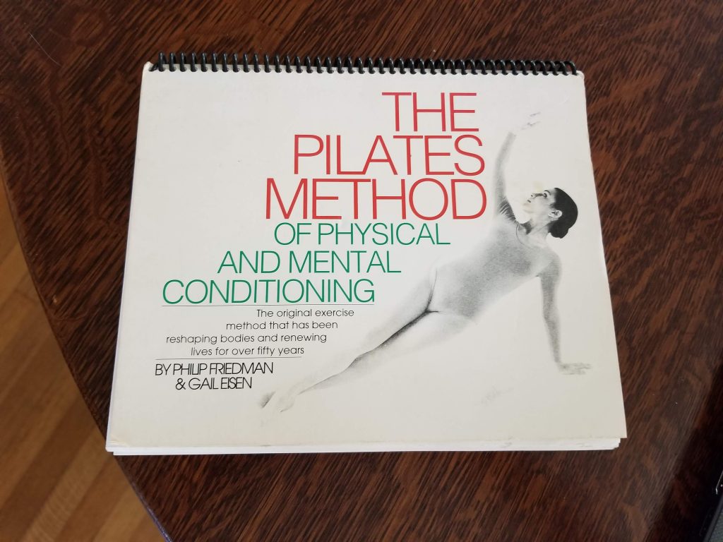 The Pilates Method of Physical and Mental Conditioning by Friedman and Eisen