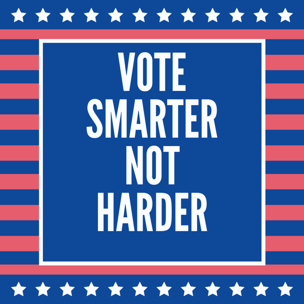 vote smarter not harder